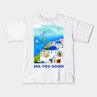 Sea you soon [Santorini, Greece] Kids T-Shirt